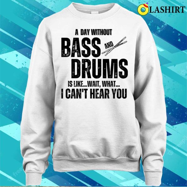 Musician Gift T-shirt, A Day Without Bass And Drums Funny Percussion Musician T-shirt