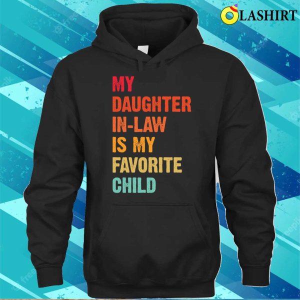 My Daughter In Law Is My Favorite Child T-shirt, Funny In Laws Shirt