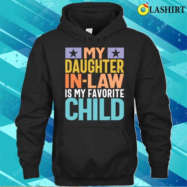 My Daughter Inlaw My Fave Child Funny Mom Dad T-shirt