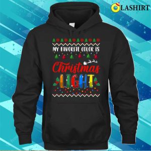 My Favorite Color Is Christmas Lights Tee Funny Xmas Shirt 3