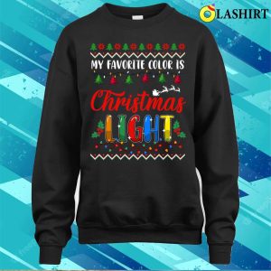 My Favorite Color Is Christmas Lights Tee Funny Xmas Shirt 4