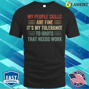 My People Skills Are Fine Funny Sarcastic T shirt 1