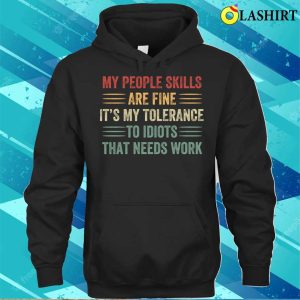 My People Skills Are Fine Funny Sarcastic T shirt 3
