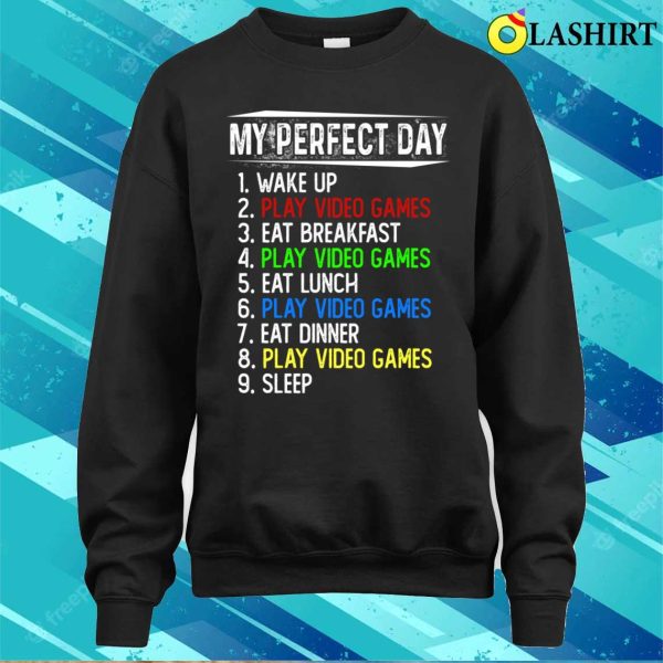 My Perfect Day Video Games T-shirt, My Perfect Day Video Games Funny Cool Gamer T-shirt