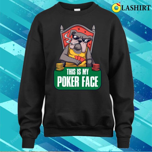 My Poker Face T-shirt, My Poker Face Funny Poker Gift T-shirt