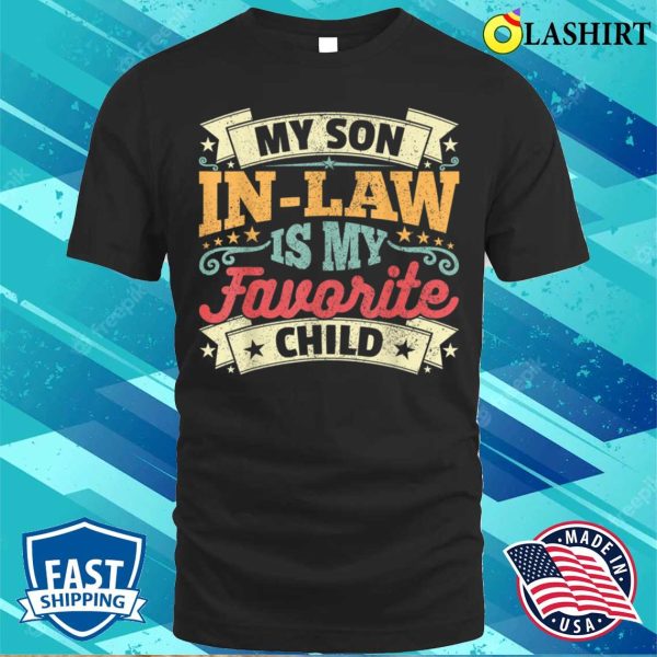 My Son In Law Is My Favorite Child Funny Family Humor Retro T-shirt