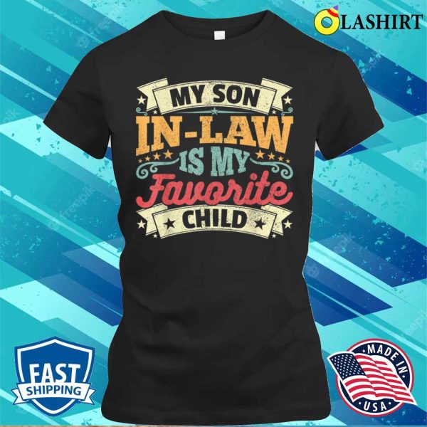 My Son In Law Is My Favorite Child Funny Family Humor Retro T-shirt