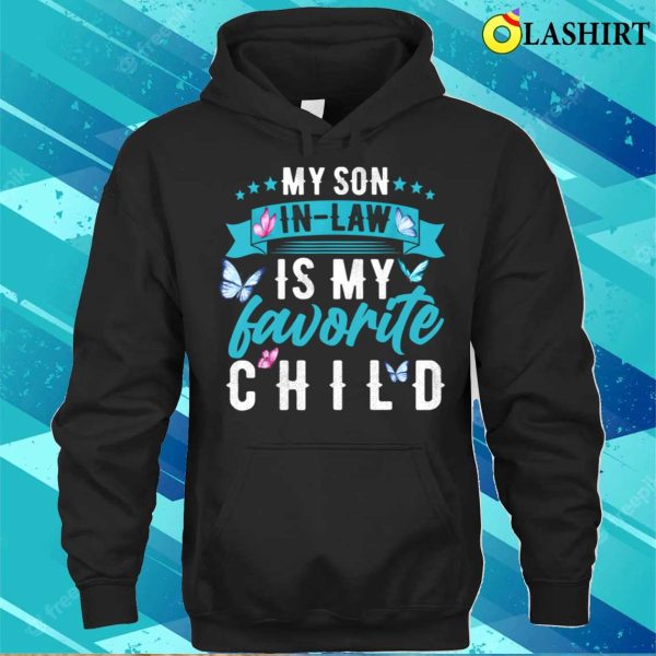 My Son In Law Is My Favorite Child Son In Law Funny T-shirt