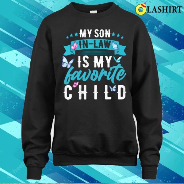 My Son In Law Is My Favorite Child Son In Law Funny T-shirt