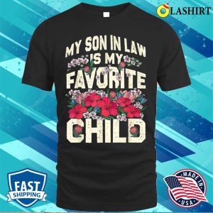 My Soninlaw Is My Favorite Child Funny Mom T shirt 1