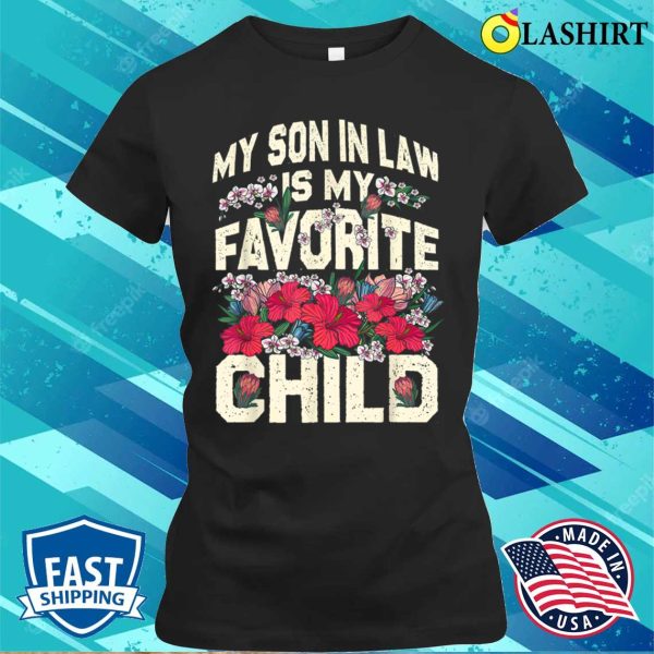 My Soninlaw Is My Favorite Child Funny Mom T-shirt