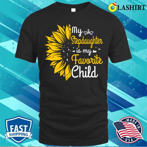 My Stepdaughter Is My Favorite Child Funny Family Humor T-shirt