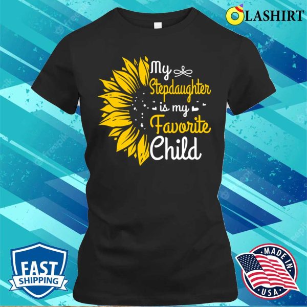 My Stepdaughter Is My Favorite Child Funny Family Humor T-shirt