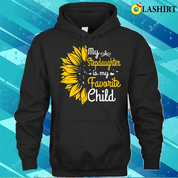 My Stepdaughter Is My Favorite Child Funny Family Humor T-shirt