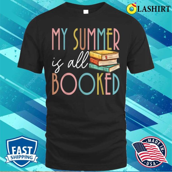 My Summer Is All Booked Summer Reading 2023 Funny Book Lover T-shirt