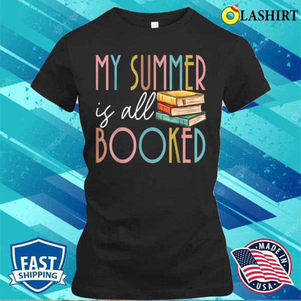 My Summer Is All Booked Summer Reading 2023 Funny Book Lover T-shirt