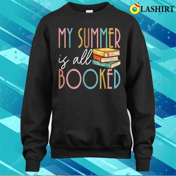 My Summer Is All Booked Summer Reading 2023 Funny Book Lover T-shirt