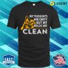 My Thoughts Are Dirty But My Weld Is Clean Metal Worker And Welder Funny Welding Shirt