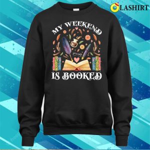 My Weekend Is Booked Bookish Book Vintage Funny Books Lover T-shirt , Trending Shirt 3 My Weekend Is Booked Bookish Book Vintage Funny Books Lover T shirt Trending Shirt 4