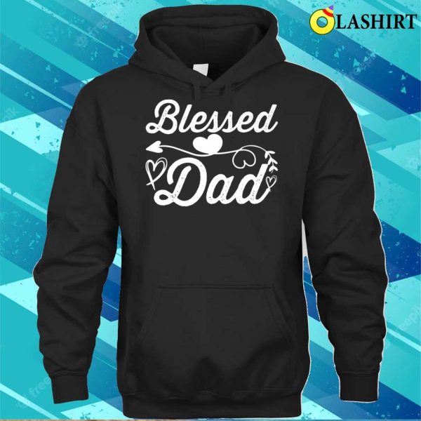 New Blessed Dad Arrow Heart Funny Daddy Father’s Day Premium T-shirt