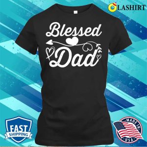 New Blessed Dad Arrow Heart Funny Daddy Fathers Day Premium T shirt 2
