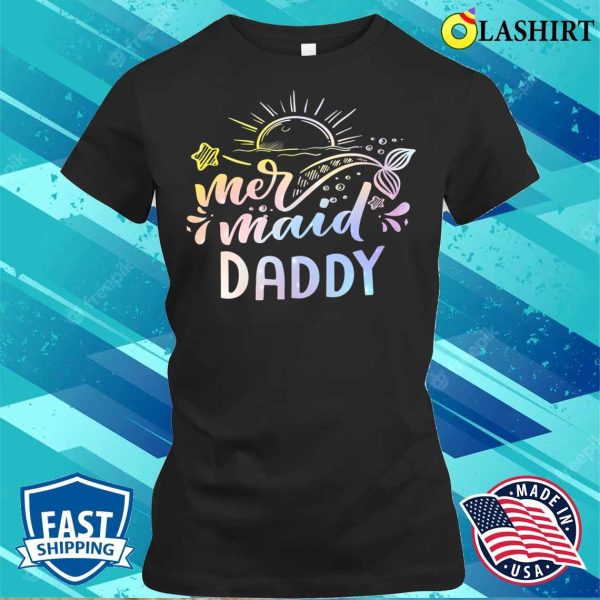 New Mermaid Daddy Funny Merman Dad Papa Family Matching Birthday T-shirt