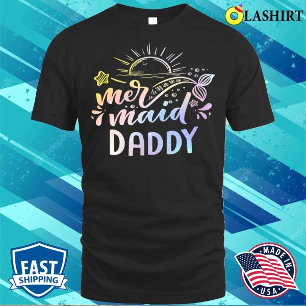 New Mermaid Daddy Funny Merman Dad Papa Family Matching Birthday T-shirt