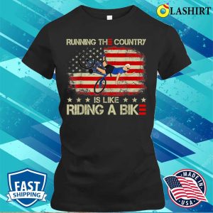 New Running The Coutry Is Like Riding A Bike Joe Biden Funny T shirt 2