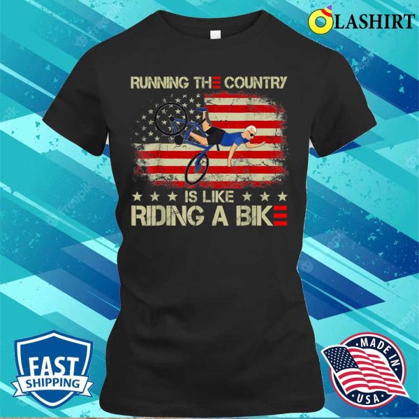 New Running The Coutry Is Like Riding A Bike Joe Biden Funny T-shirt