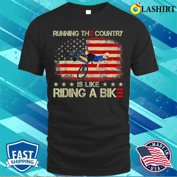 New Running The Coutry Is Like Riding A Bike Joe Biden Funny T-shirt