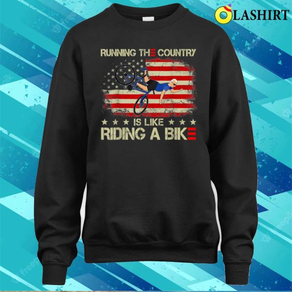 New Running The Coutry Is Like Riding A Bike Joe Biden Funny T-shirt