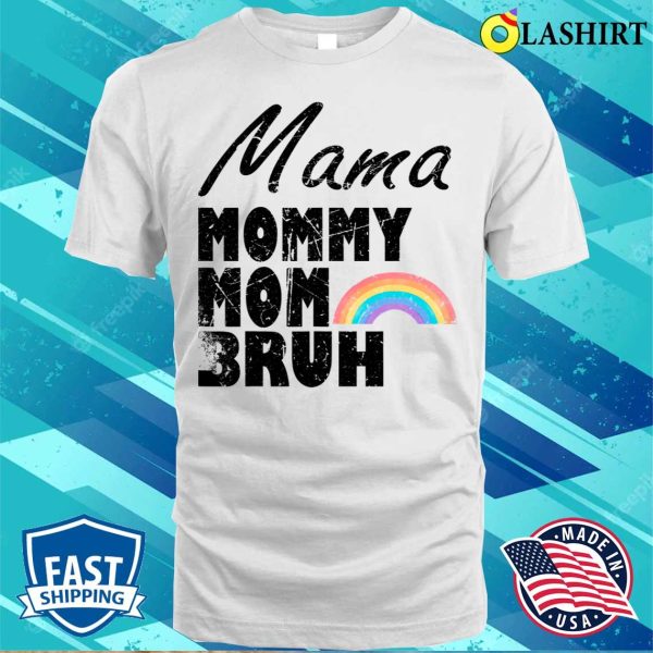 Nice Funny Mama Mommy Mom Bruh, Mother’s Day Vintage Rainbow T-shirt