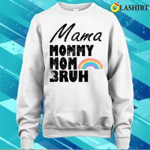 Nice Funny Mama Mommy Mom Bruh Mothers Day Vintage Rainbow T shirt 4