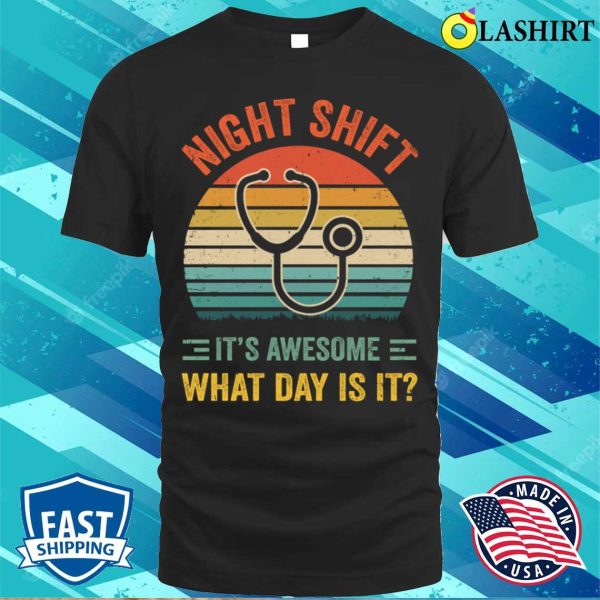 Night Shift Funny Nurse Doctor Nursing Rn Lpn Cna Women Men T-shirt