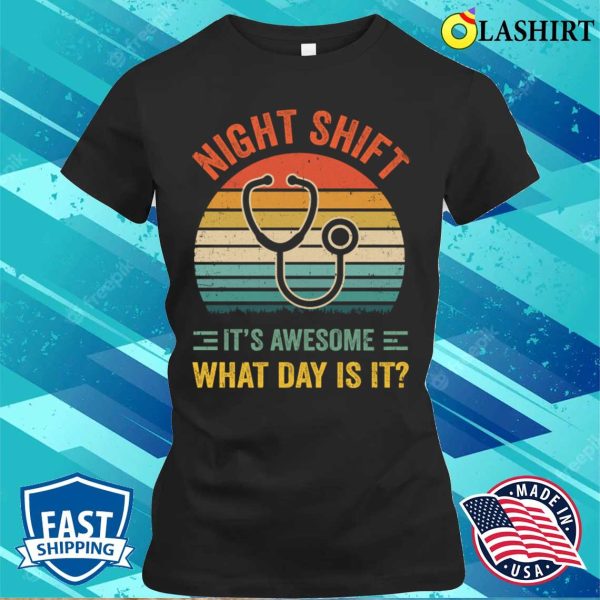 Night Shift Funny Nurse Doctor Nursing Rn Lpn Cna Women Men T-shirt