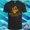 No Flux Given Metal Worker And Welder Funny Welding Shirt
