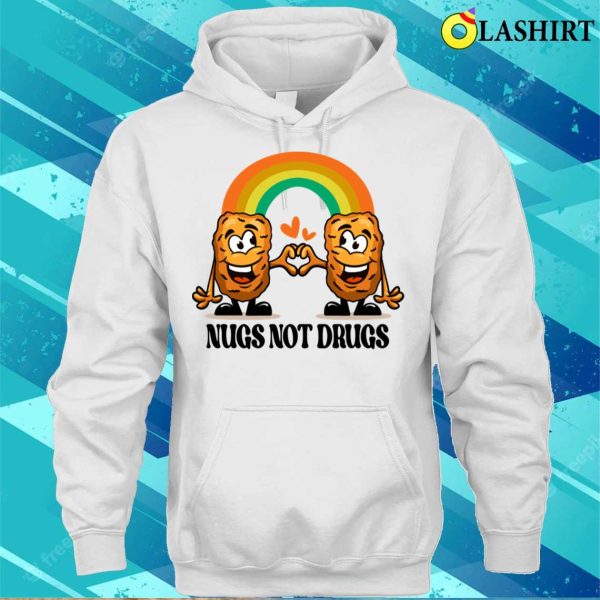 Nugs Not Drugs T-shirt, Funny Nugs Not Drugs Chicken Nugget T-shirt