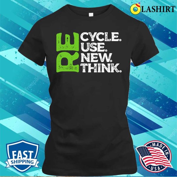 Official Recycle Reuse Renew Rethink Funny Earth Day T-Shirt For Men Women