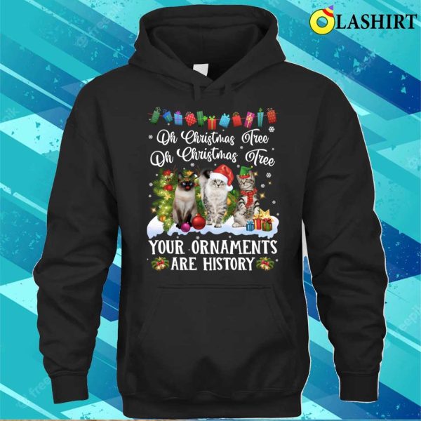 Oh Christmas Tree Your Ornaments Are History Cat Lover Pajamas T-shirt