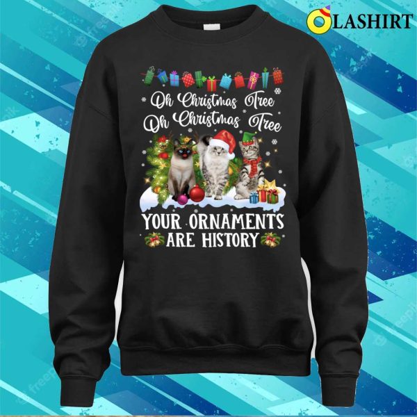 Oh Christmas Tree Your Ornaments Are History Cat Lover Pajamas T-shirt