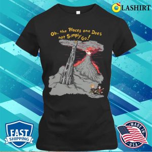 Oh The Places One Does Not Simply Go T shirt 2