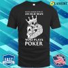 Old Man Plays Poker Funny Poker Gift T-shirt