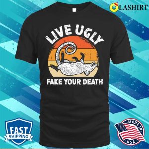 Opossum Lover T shirt Live Ugly Fake Your Death Funny Opossum T shirt 1