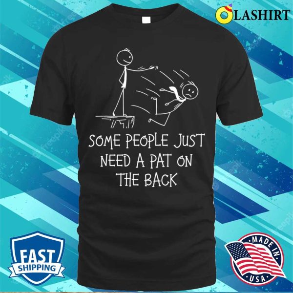 Pat On The Back Funny Adult Sarcastic Design T-shirt