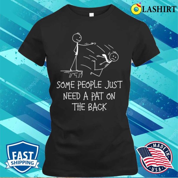 Pat On The Back Funny Adult Sarcastic Design T-shirt