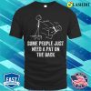Pat On The Back Some People Just Need Apat On The Back Funny T-shirt