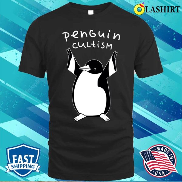 Penguin Meme T-shirt, Penguin Cultist Funny Penguin T-shirt