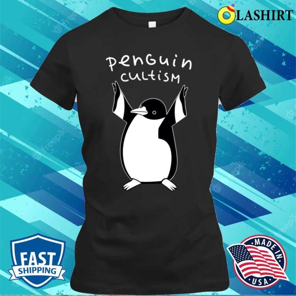 Penguin Meme T-shirt, Penguin Cultist Funny Penguin T-shirt