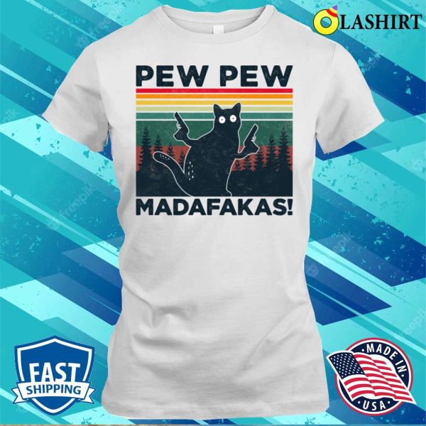 Pew Pew Madafakas Cat Crazy Vintage Funny Cat Owners Black Cat Lovers Fun Gun Meme Gift T-shirt