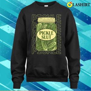 Pickle Slut Womens Funny Pickle Slut Who Loves Pickles T shirt 4